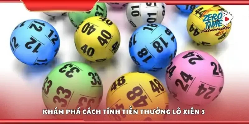 Khám phá cách tính tiền thưởng lô xiên 3 