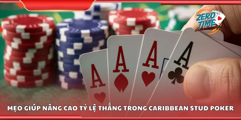 Bí kíp giúp nâng cao tỷ lệ thắng trong caribbean stud poker