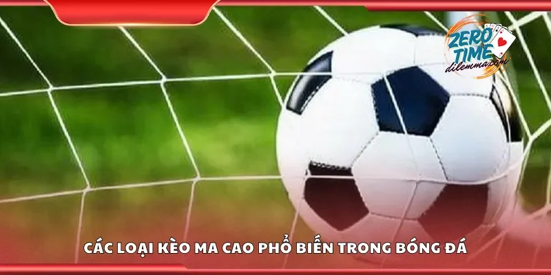 Một số loại kèo ma cao phổ biến