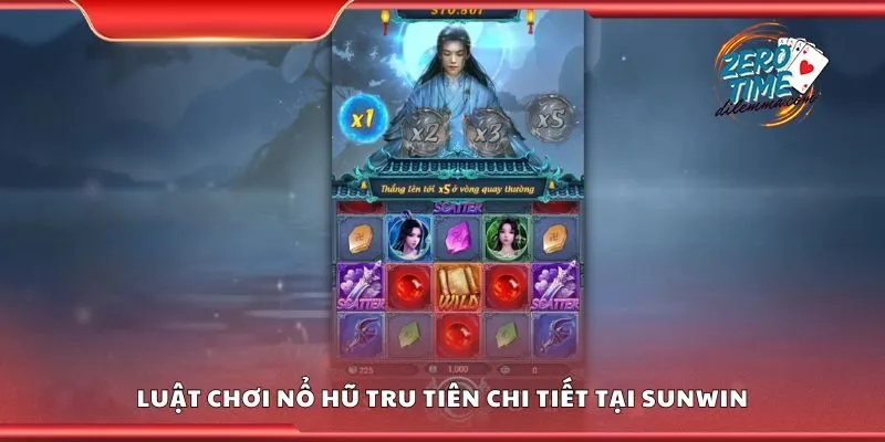 Tìm hiểu luật chơi nổ hũ tru tiên chi tiết tại Sunwin